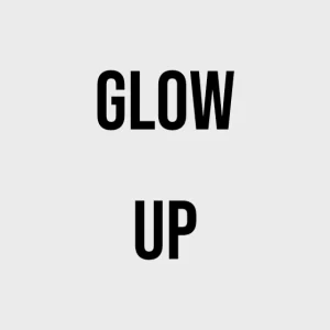 Glow Up